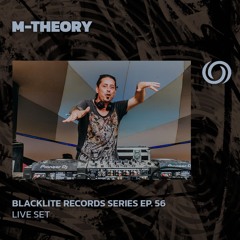 M-THEORY | Blacklite Records Series Ep. 56 | 26/11/2024