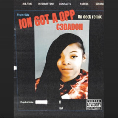 ion got a opp (on deck remix)