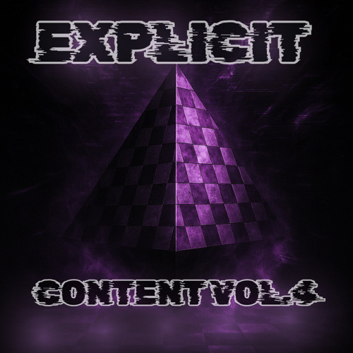 Explicit Content Vol.4 (🔒Tracklist at 1k Plays🔒)