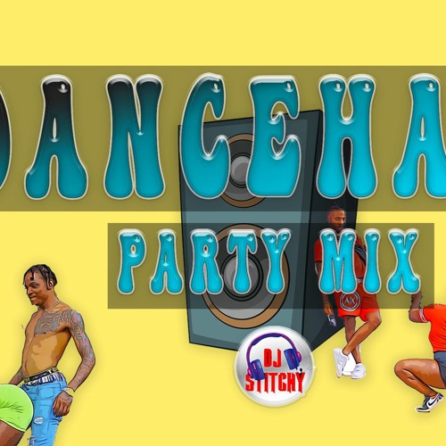 Stream Dancehall Party Mix by Dj Stitchy tat Listen online for free