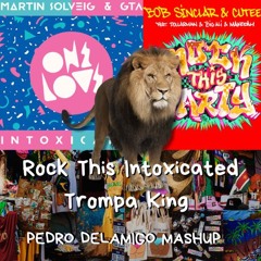Rock This Intoxicated Trompa King (Pedro Delamigo mashup)