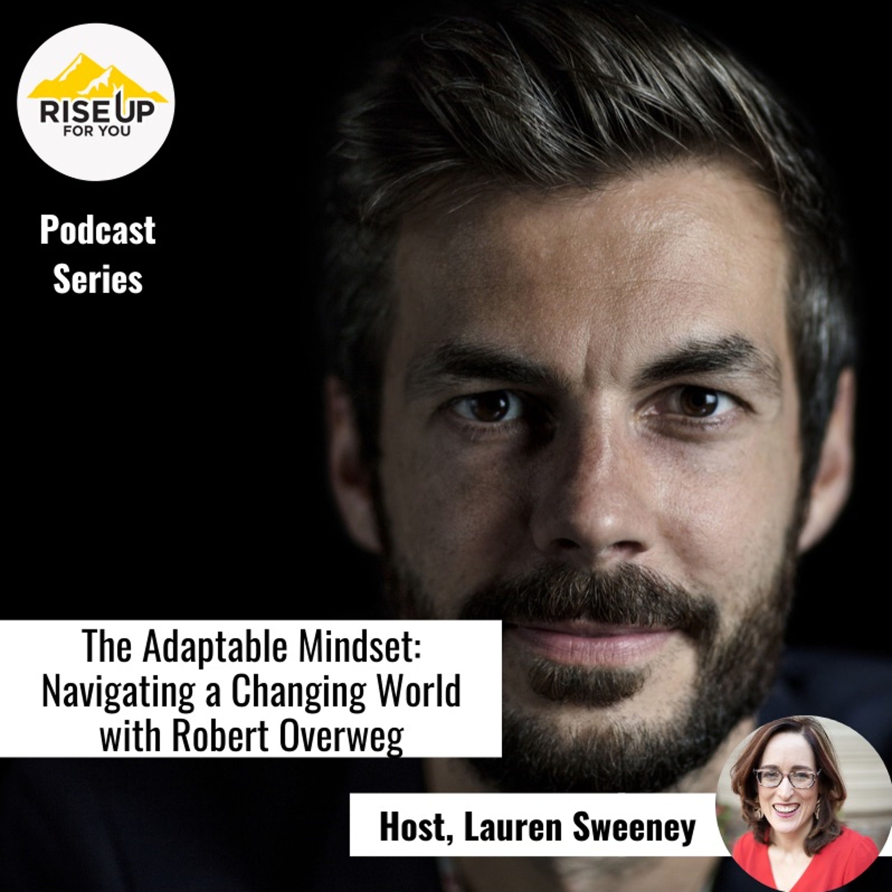 #425 The Adaptable Mindset: Navigating A Changing World with Robert Overweg episode artwork