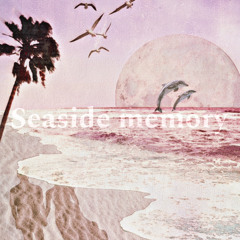 Seaside memory