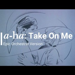 A-Ha - Take On Me (Epic Orchestral Vocal Version)