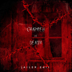 Chamber of Death- Jailer Edit