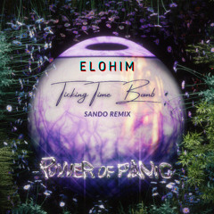 Elohim - Ticking Time Bomb (Sando Remix)