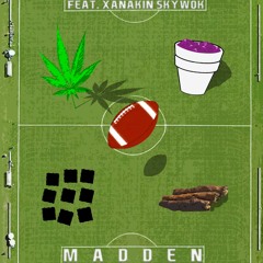 MADDEN (FEAT. XANAKIN SKYWOK) (Prod. ShyGuyMadeIt)