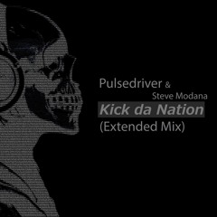 Pulsedriver & Steve Modana - Kick da Nation (Extended Mix)