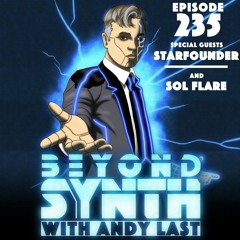 Beyond Synth - 235 - Starfounder / Sol Flare