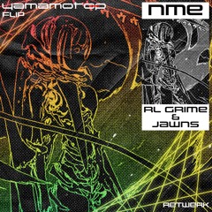 RL Grime & JAWNS - NME(Yamamoto-P Flip) ReTwerk