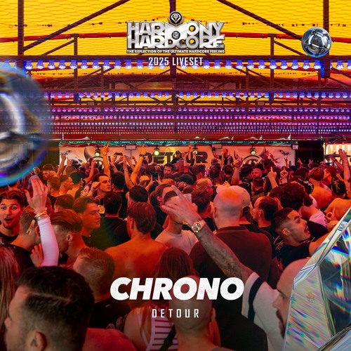 Chrono | Harmony of Hardcore 2025 | Detour