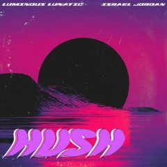 Hush W/ Israel Jordan(prod by Israel Jordan)