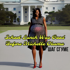 School Lunch Was Good Before Michelle Obama