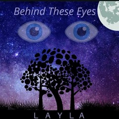 Behind These Eyes - Layla [Prod. Skyler Anywhere]