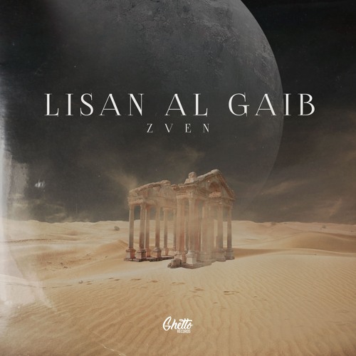 Stream Zven - Lisan Al Gaib by Ghetto Records | Listen online for free