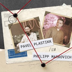 Pavel Plastikk & Philipp Markovich @ Brave Factory! 2021