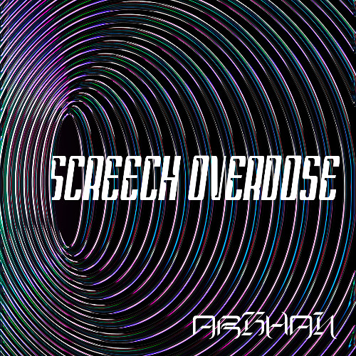 Arkhan - Screech Overdose (FREE DL)