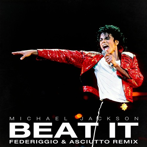 Stream Michael Jackson - Beat It (FedeRiggio & ASCIUTTO Tech House