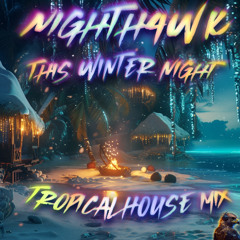 Nighth4wk - This Winter Nigh (Tropical House Edit)