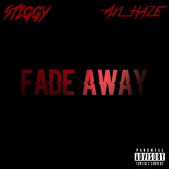 Fade Away feat. AXL Haze (Prod by. T9C, Dynox & Stiggy)