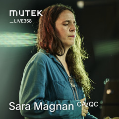 MUTEKLIVE358 - Sara Magnan
