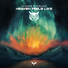SLANDER & Fairlane - Heaven Feels Like  (Nivon Remix)