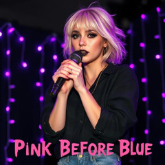Pink Before Blue