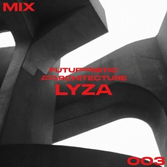 ARCHITECTUREMIX003 - LYZA
