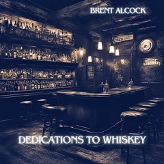 Dedications to Whiskey