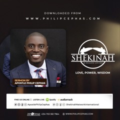THE GOSPEL OF PROSPERITY - THE SHEKINAH EXPERIENCE WITH APOSTLE PHILIP CEPHAS.mp3