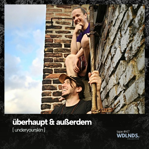 überhaupt & außerdem 🌿 wdlnds. tape '47