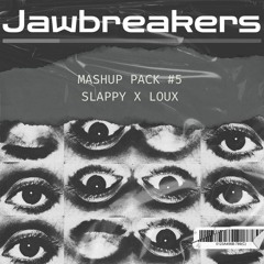 MASHUP PACK #5 - JAWBREAKER X SLAPPY X LOUX