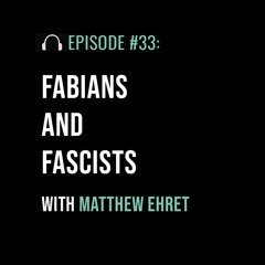 Fabians and Fascists with Matthew Ehret