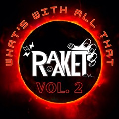 What's With All That Raaket Vol. 2