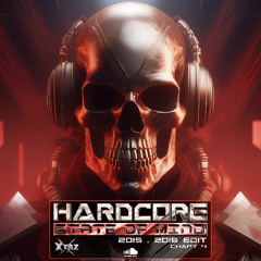 Hardcore State Of Mind (2015 . 2016 Edit - Chapt 4)