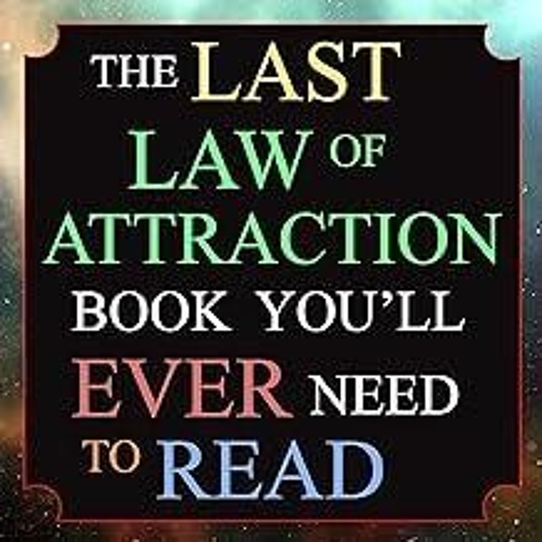 Stream Audiobook The Last Law of Attraction Book You?ll Ever Need to ...