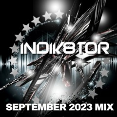 INDIK8TOR - SEPTEMBER 2023 MIX