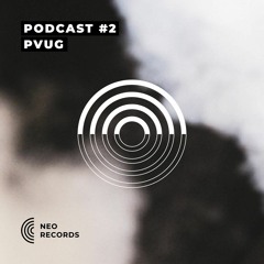 NEO_RECORDS PODCAST #002 - PVUG