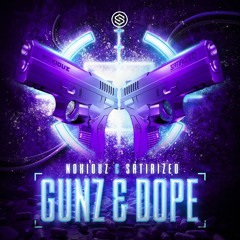 Noxiouz & Satirized - Gunz & Dope