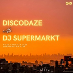 DiscoDaze #240 - 06.05.22 (Guest Mix - DJ Supermarkt)