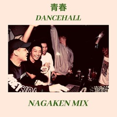 NAGAKEN MIX MAY (seisyun dancehall)
