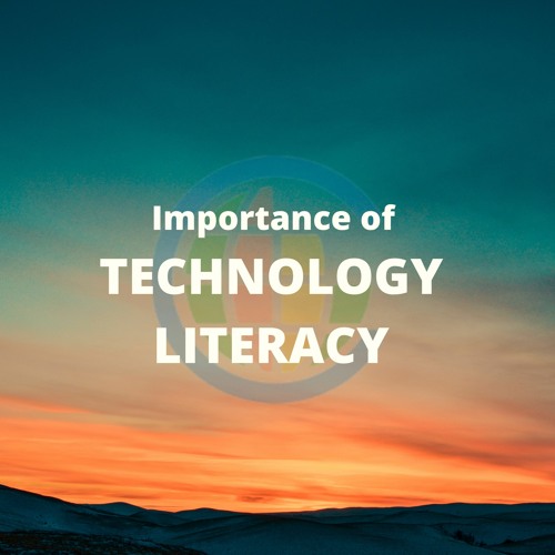 Stream Why Is Technology Literacy Important By CHATSHALA Listen 
