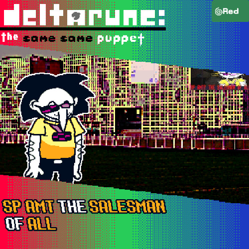 SP AMT! The SALESMAN OF ALL - [Deltarune: The Same Same Puppet]