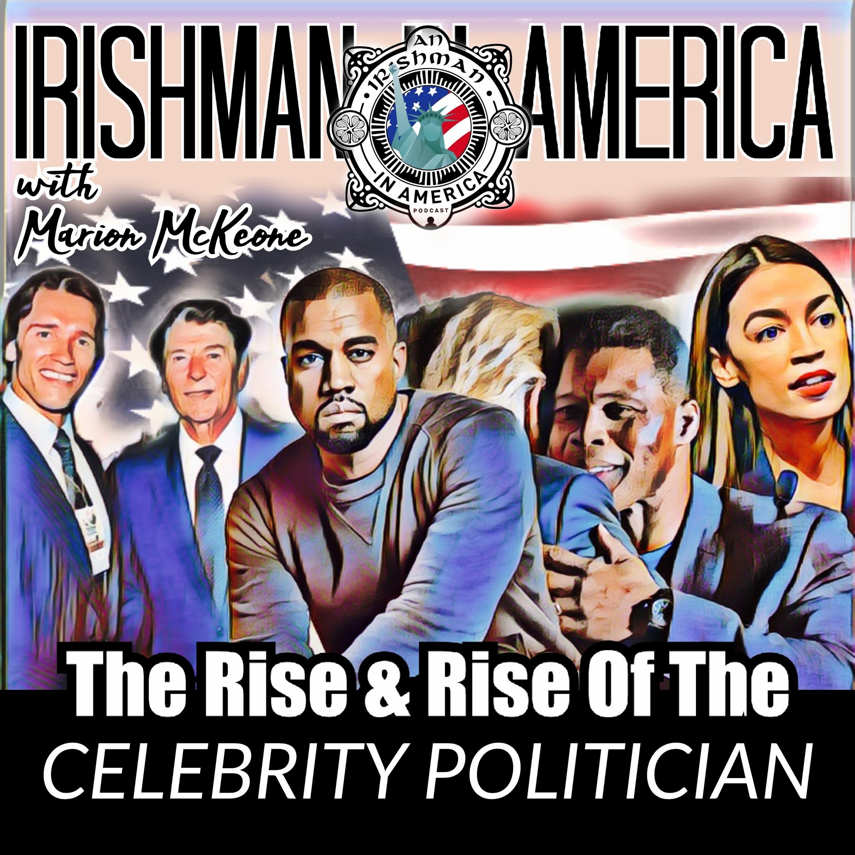 Irishman In America - The Rise & Rise Of The Celebrity Politicians(Part1) episode artwork