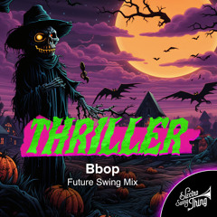 Bbop - Thriller (Future Swing Mix) // ESTSP053