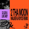 Download Video: DJ Glen & Luke Andy - 2 Tha Moon (Walker & Royce Remix)