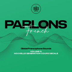 Parlons French Vol.3 - Nouvelle Génération Coupé Décalé feat. Team Paiya, Safarel Obiang, Serge Beynaud & Shado Chris