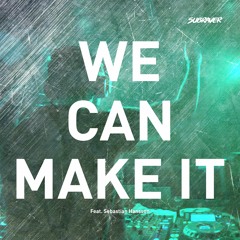 Subraver Ft. Sebastian Hansson - We Can Make It (Radio Mix)
