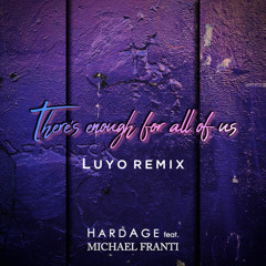 There's Enough For All of Us (Luyo Remix Radio Edit) [feat. Michael Franti]