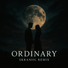 Alex warren - Ordinary (Skraniic Remix)